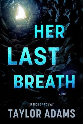 Her Last Breath: A Novel - Taylor Adams - cover