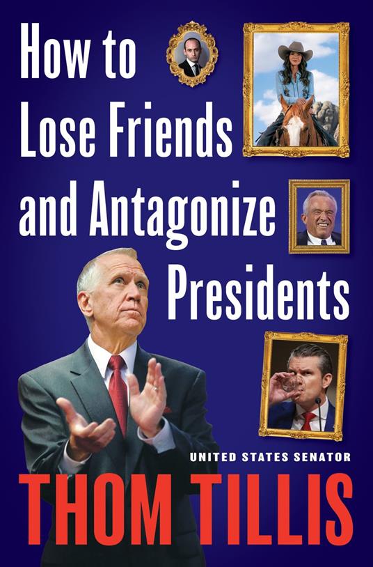 How to Lose Friends and Antagonize Presidents