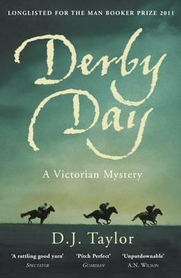 Derby Day: A Victorian Mystery - D J Taylor - cover