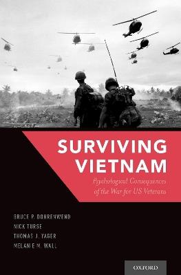 Surviving Vietnam: Psychological Consequences of the War for US Veterans - Bruce P. Dohrenwend,Nick Turse,Thomas J. Yager - cover