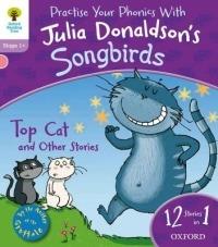 Oxford Reading Tree Songbirds: Level 1+: Top Cat and Other Stories - Julia Donaldson - cover