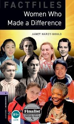 Oxford Bookworms Library Factfiles: Level 4: Women Who Made a Difference: Graded readers for secondary and adult learners - Janet Hardy-Gould - cover