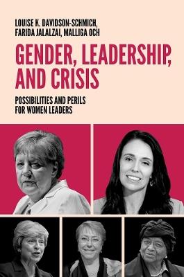 Gender, Leadership, and Crisis: Possibilities and Perils for Women Leaders - Louise K. Davidson-Schmich,Farida Jalalzai,Malliga Och - cover