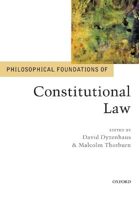 Philosophical Foundations of Constitutional Law - cover