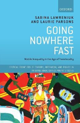 Going Nowhere Fast: Mobile Inequality in the Age of Translocality - Sabina Lawreniuk,Laurie Parsons - cover