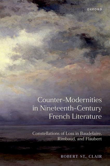 Counter-Modernities in Nineteenth-Century French Literature