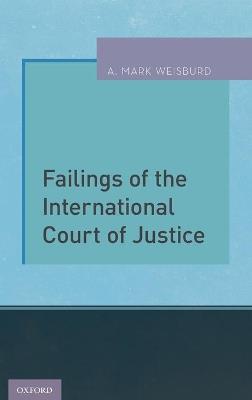 Failings of the International Court of Justice - A. Mark Weisburd - cover