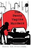 The Penny Vagina Murders - Brenda Rae Schoolcraft - cover