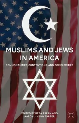 Muslims and Jews in America: Commonalities, Contentions, and Complexities - cover