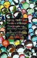 Ageing, Health and Pensions in Europe: An Economic and Social Policy Perspective - Lans Bovenberg,Asghar Zaidi - cover