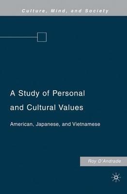 A Study of Personal and Cultural Values: American, Japanese, and Vietnamese - R. D'Andrade - cover