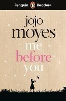 Penguin Readers Level 4: Me Before You (ELT Graded Reader): Abridged Edition - Jojo Moyes - cover