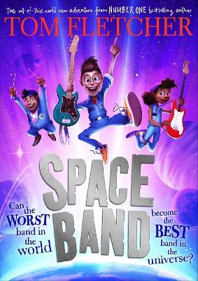 Space Band: The out-of-this-world new adventure from the number-one-bestselling author Tom Fletcher - Tom Fletcher - cover