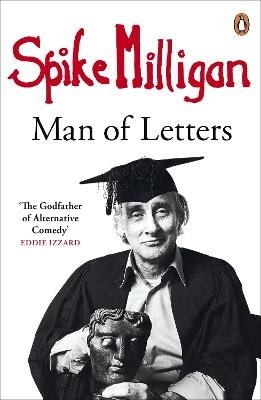 Spike Milligan: Man of Letters - Spike Milligan - cover