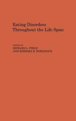 Eating Disorders Throughout the Life Span - B B Domangue,H L Field - cover