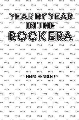 Year by Year in the Rock Era - Herb Hendler - cover