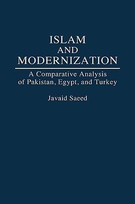 Islam and Modernization: A Comparative Analysis of Pakistan, Egypt, and Turkey - Javaid Saeed - cover