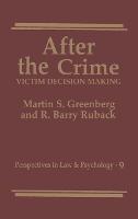 After the Crime: Victim Decision Making - Martin S. Greenberg,R. Barry Ruback - cover