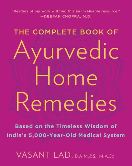 The Complete Book of Ayurvedic Home Remedies