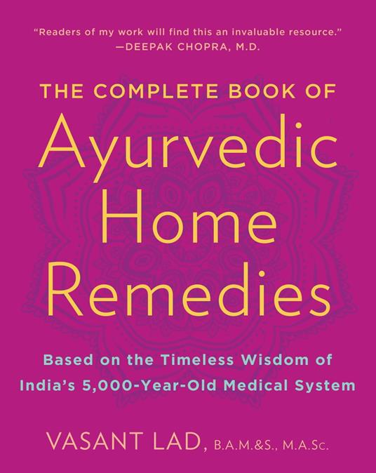 The Complete Book of Ayurvedic Home Remedies