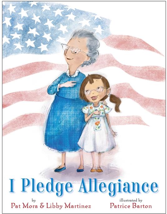 I Pledge Allegiance - Libby Martinez,Pat Mora,Patrice Barton - ebook