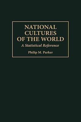 National Cultures of the World: A Statistical Reference - Philip Parker - cover