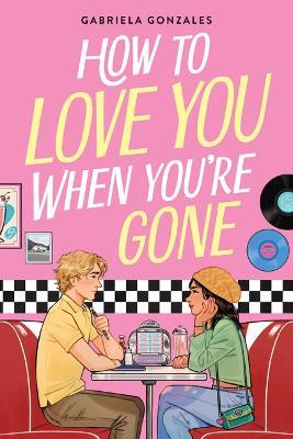 How to Love You When You're Gone - Gabriela Gonzales - cover