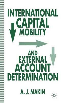 International Capital Mobility and External Account Determination - Anthony J. Makin - cover