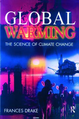 Global Warming: The Science of Climate Change - Frances Drake - cover
