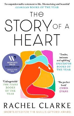 The Story of a Heart: WINNER OF THE WOMEN'S PRIZE FOR NON FICTION 2025 - Rachel Clarke - cover