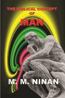 The Biblical Concept of Man - Prof M M Ninan - cover