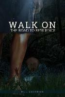 Walk on the Road to Resilience - Mel Shipman - cover