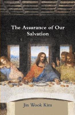 The Assurance of Our Salvation - Jin Wook Kim - cover