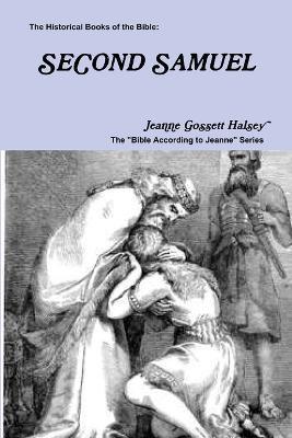 The Historical Books of the Bible: Second Samuel - Jeanne Gossett Halsey - cover