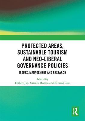 Protected Areas, Sustainable Tourism and Neo-liberal Governance Policies: Issues, management and research - cover