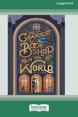 The Grandest Bookshop in the World [Large Print 16pt] - Amelia Mellor - cover
