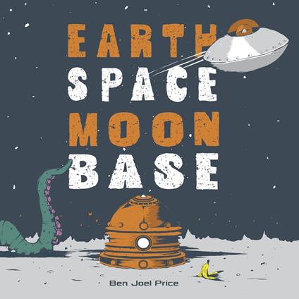 Earth Space Moon Base - Ben Joel Price - ebook