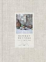 Sunday Suppers: Recipes + Gatherings: A Cookbook - Karen Mordechai - cover