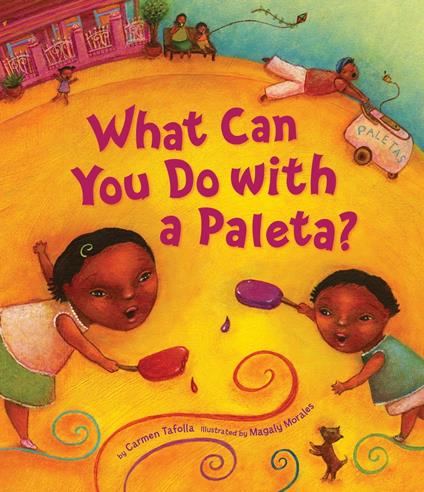 What Can You Do with a Paleta? - Carmen Tafolla,Magaly Morales - ebook