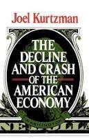 The Decline and Crash of the American Economy - Joel Kurtzman - cover