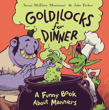 Goldilocks for Dinner - Susan Montanari,Jake Parker - ebook