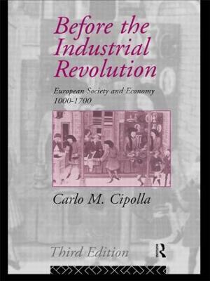 Before the Industrial Revolution: European Society and Economy 1000-1700 - Carlo M. Cipolla - cover