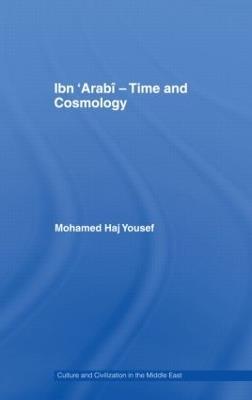 Ibn ‘Arabî - Time and Cosmology - Mohamed Haj Yousef - cover