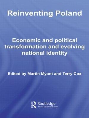 Reinventing Poland: Economic and Political Transformation and Evolving National Identity - cover