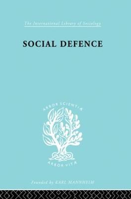 Social Defence         Ils 212 - Marc Ancel,Leon Radzinowicz - cover