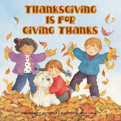 Thanksgiving Is for Giving Thanks! - Margaret Sutherland,Sonja Lamut - cover