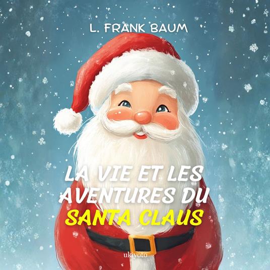 La Vie et les Aventures du Santa Claus | French Version of Santa Claus