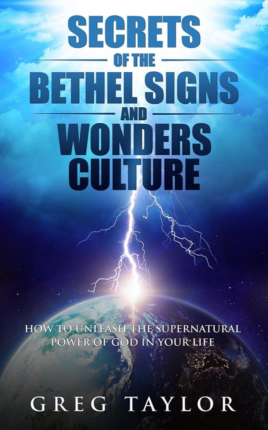 Secrets of the Bethel Signs and Wonders Culture