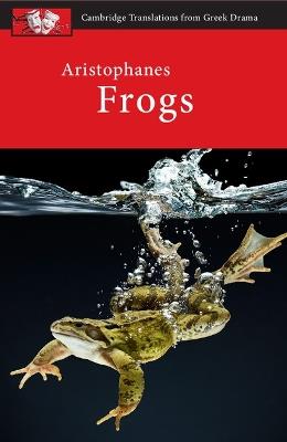Aristophanes: Frogs - Judith Affleck,Clive Letchford - cover