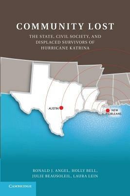 Community Lost: The State, Civil Society, and Displaced Survivors of Hurricane Katrina - Ronald J. Angel,Holly Bell,Julie Beausoleil - cover